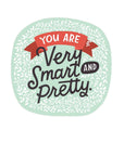 You Are Very Smart and Pretty Birthday Sticker Card