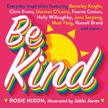 Be Kind: An Essential Gift with Tips on How to Improve Happiness, Health, and Positive Thinking.