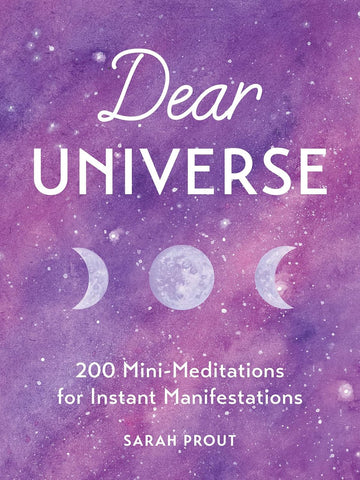 Dear Universe: 200 Mini-Meditations for Instant Manifestations