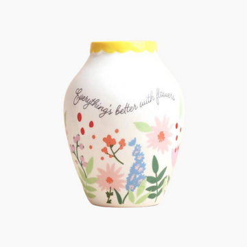 Everything's Better with Flowers Vase