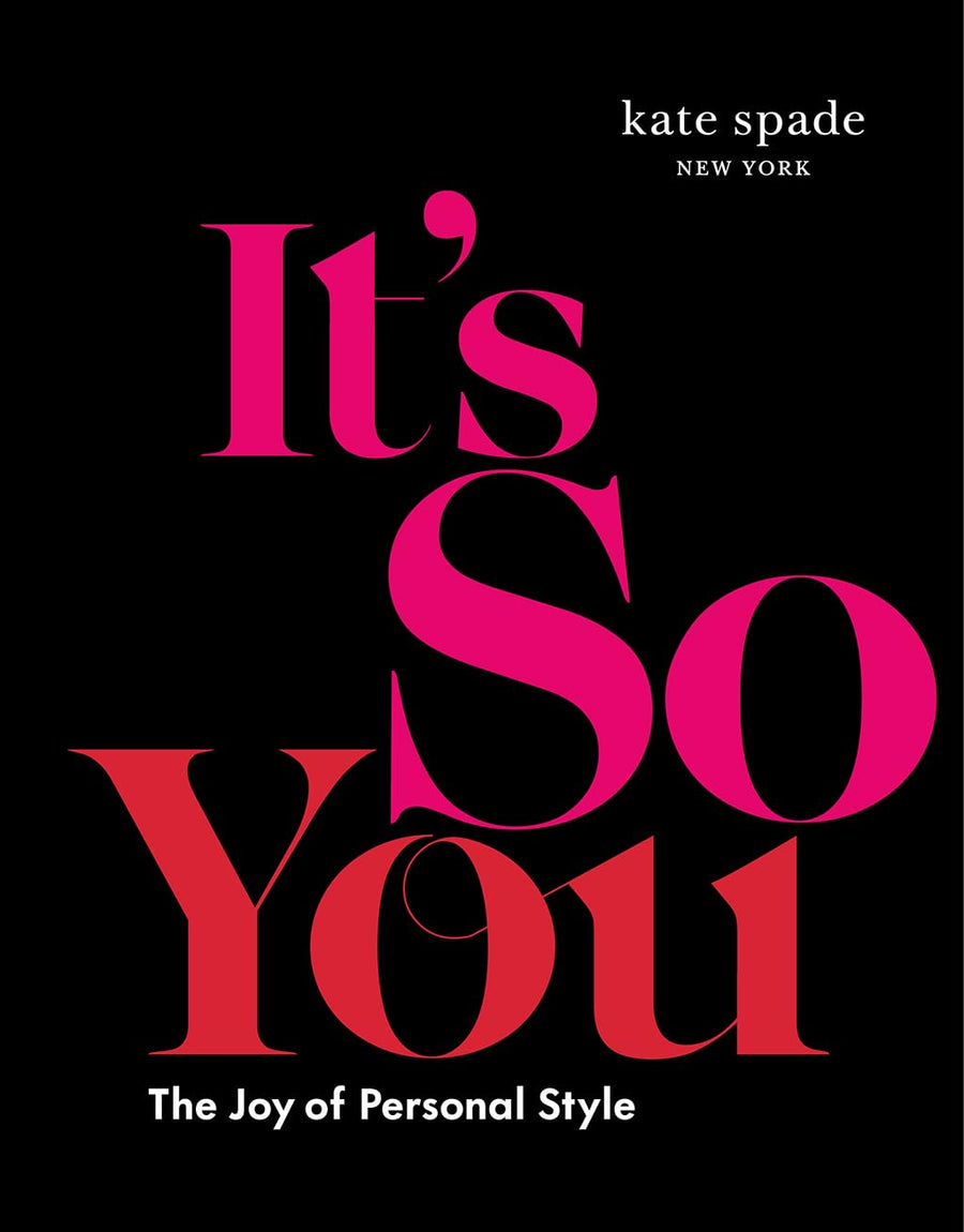 kate spade new york: It's So You: The Joy of Personal Style